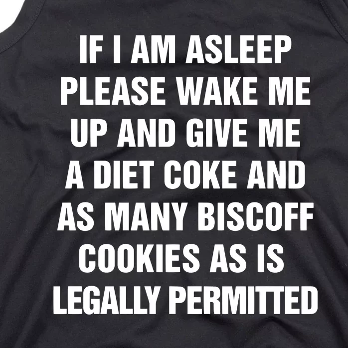 If I Am Asleep Please Wake Me Up And Give Me A Diet Tank Top