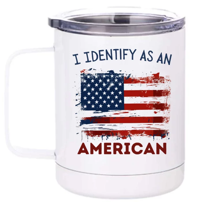 I Identify As An American No Politics American Pride Cute Gift Front & Back 12oz Stainless Steel Tumbler Cup