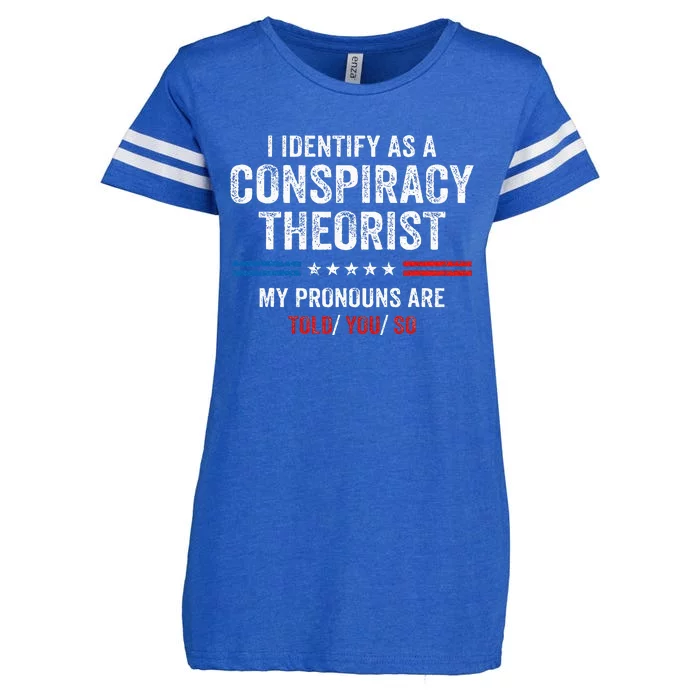 I Identify As A Conspiracy Theorist My Pronouns Are Told You Enza Ladies Jersey Football T-Shirt