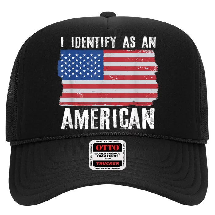 I Identify As An American Proud Us American High Crown Mesh Trucker Hat