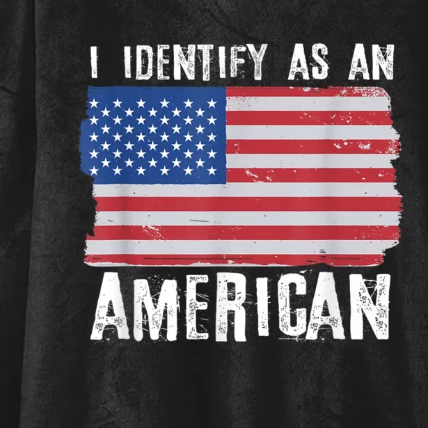 I Identify As An American Proud Us American Hooded Wearable Blanket