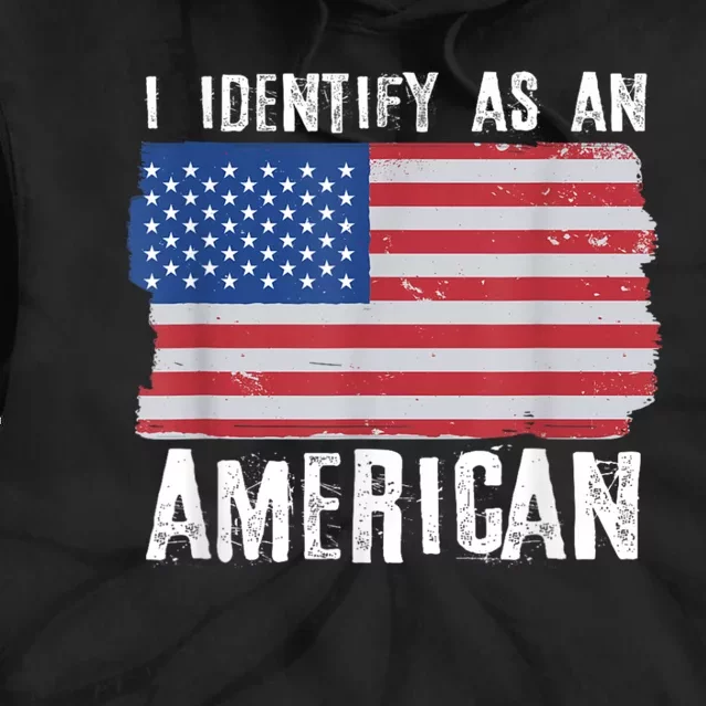 I Identify As An American Proud Us American Tie Dye Hoodie