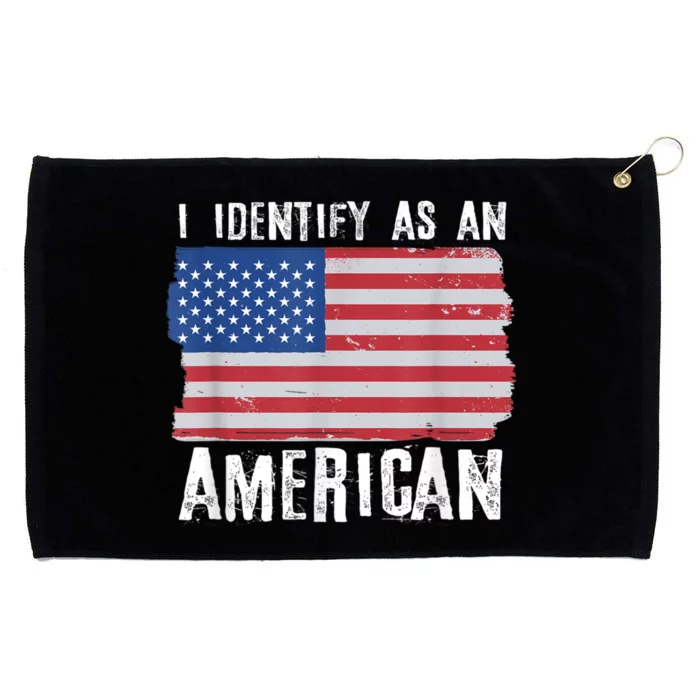 I Identify As An American Proud Us American Grommeted Golf Towel