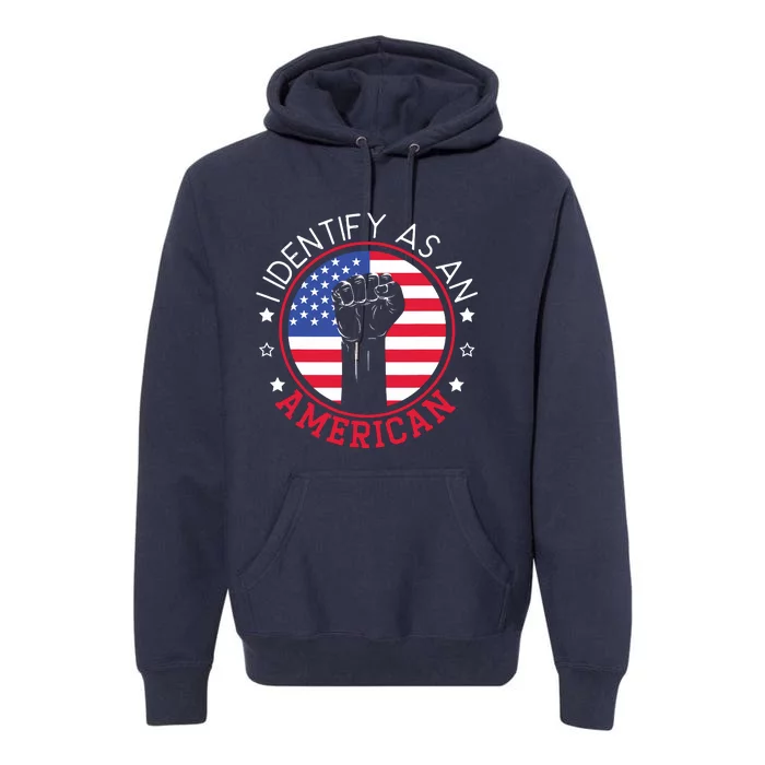 I Identify As An American USA Constitution Day Premium Hoodie