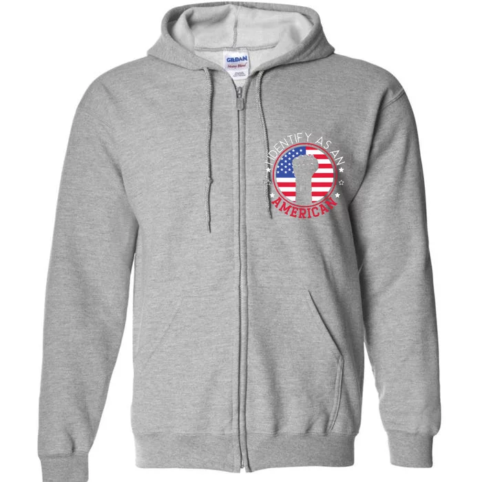 I Identify As An American USA Constitution Day Full Zip Hoodie