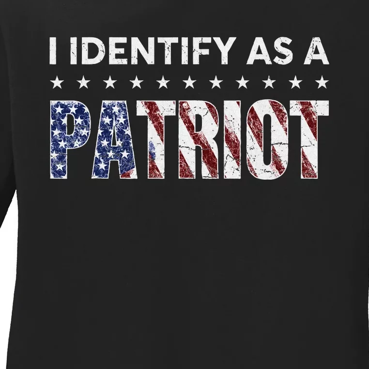 I Identify As A Patriot American Flag Patriotism Patriotic Ladies Long Sleeve Shirt