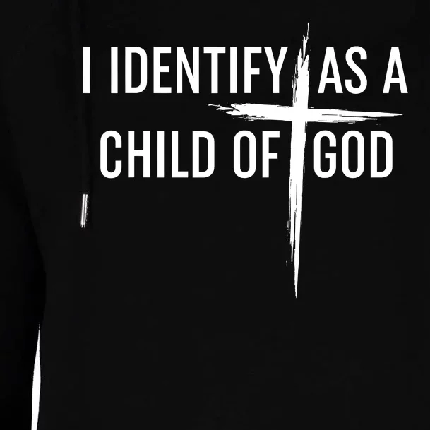 I Identify As A Child Of God Christian Funny Womens Funnel Neck Pullover Hood