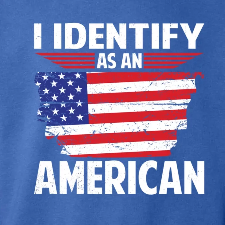 I Identify As An American Usa Flag No Identity Politics Meaningful Gift Toddler Hoodie