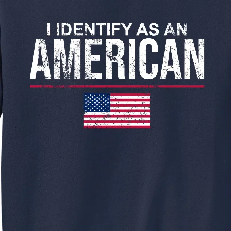 I Identify As An American USA FLAG Sweatshirt