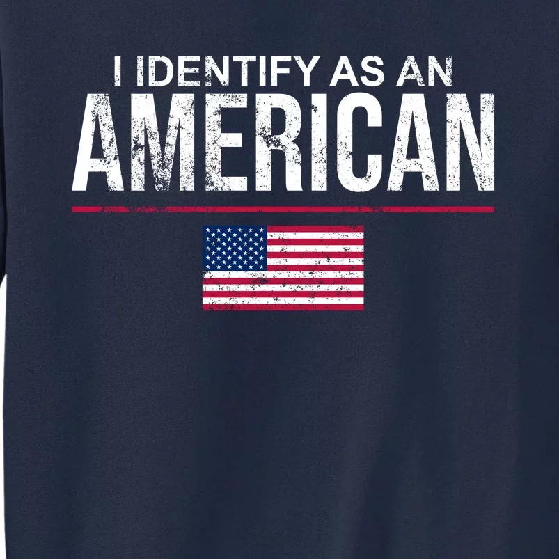 I Identify As An American USA FLAG Tall Sweatshirt