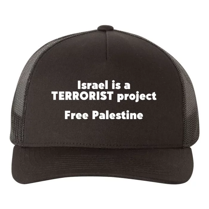 Israel Is A Terrorist Project Free Palestine Yupoong Adult 5-Panel Trucker Hat