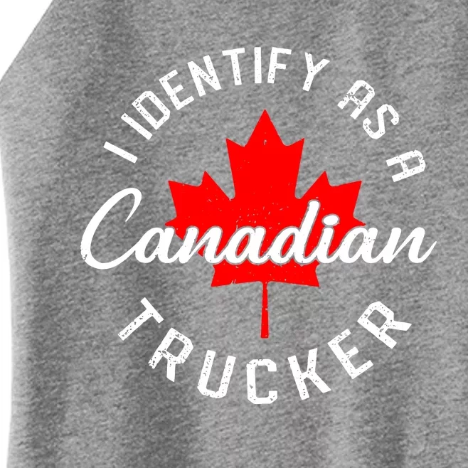 I Identify As A Canadian Trucker Women’s Perfect Tri Rocker Tank