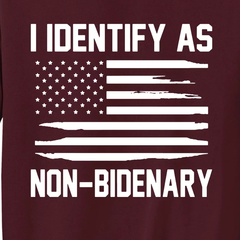 I Identify As Non Bidenary Tall Sweatshirt