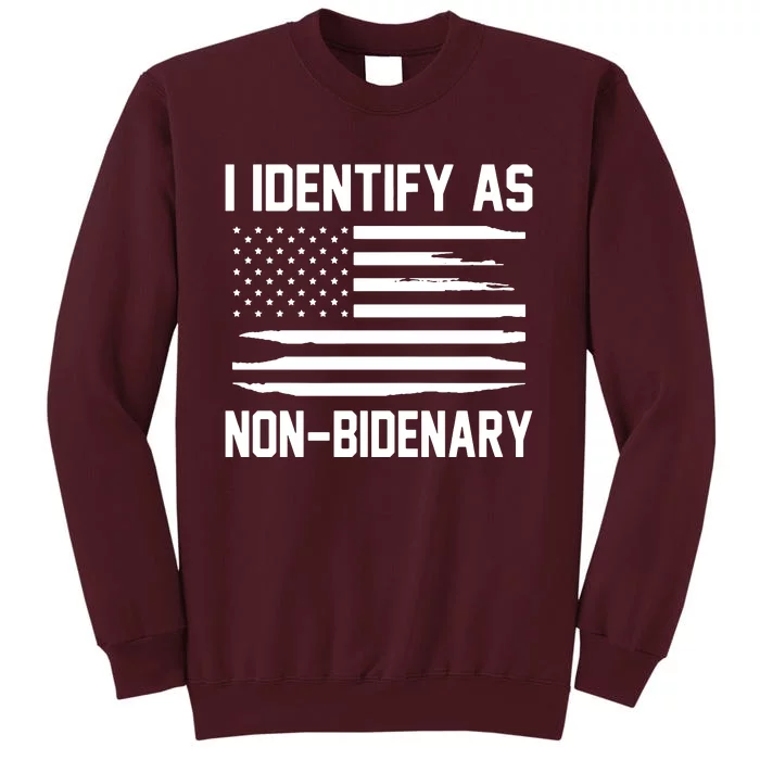 I Identify As Non Bidenary Tall Sweatshirt