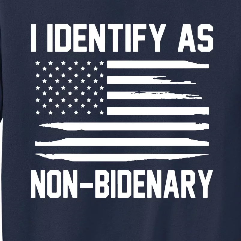 I Identify As Non Bidenary Sweatshirt