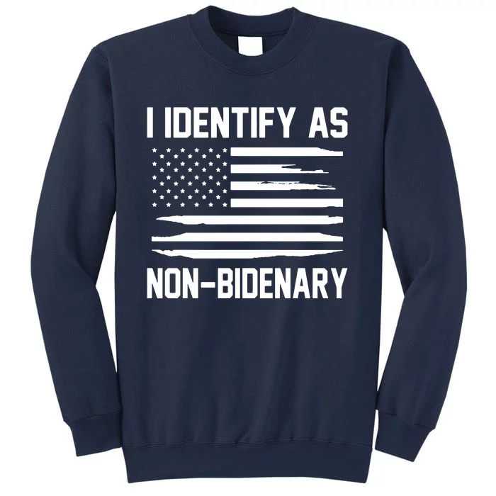 I Identify As Non Bidenary Sweatshirt