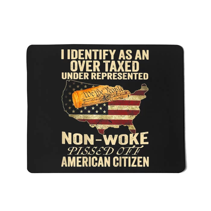 I Identify As An Over Taxed Under Mousepad