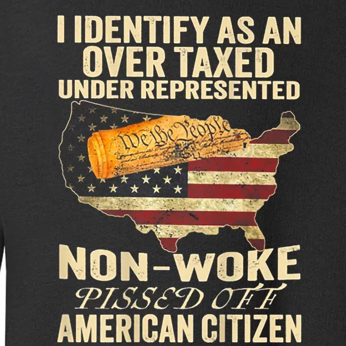 I Identify As An Over Taxed Under Toddler Sweatshirt