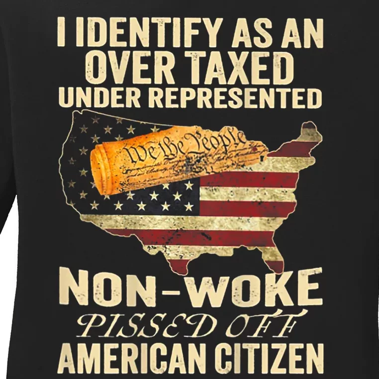 I Identify As An Over Taxed Under Ladies Long Sleeve Shirt