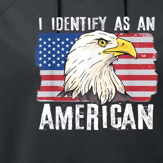 I Identify As An American Proud Us American Performance Fleece Hoodie