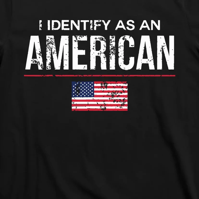 I Identify As An American No Identity Politics Usa T-Shirt