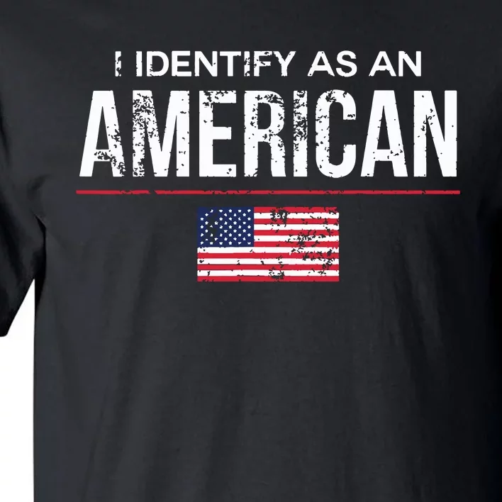 I Identify As An American No Identity Politics Usa Tall T-Shirt