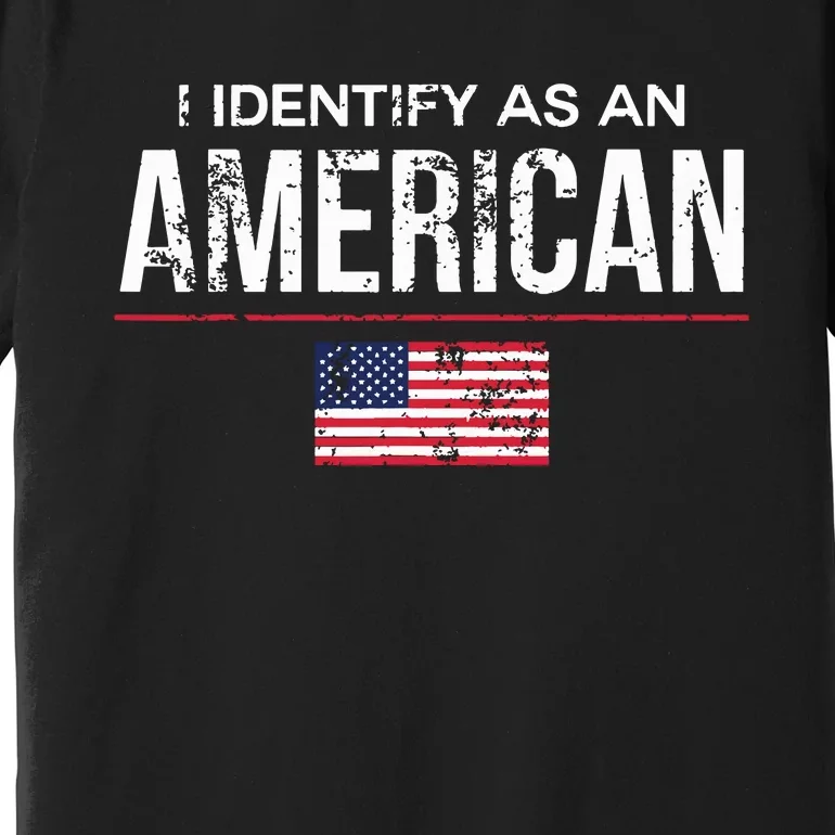 I Identify As An American No Identity Politics Usa Premium T-Shirt