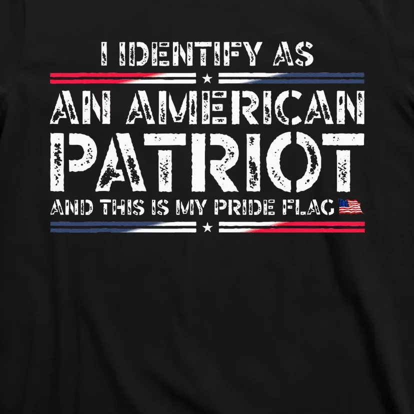 I Identify As An American Patriot This Is My Pride Flag T-Shirt