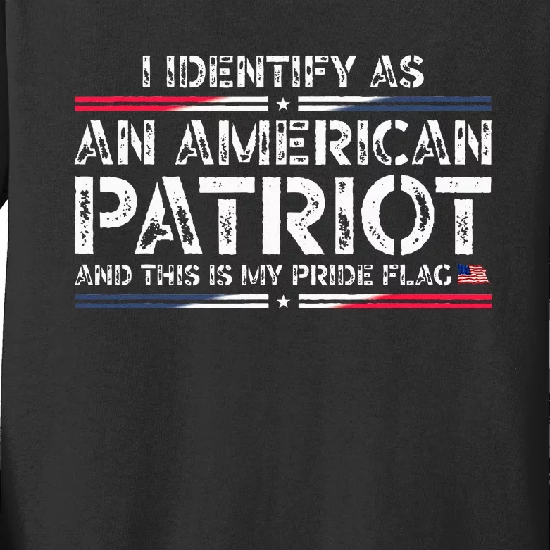 I Identify As An American Patriot This Is My Pride Flag Kids Long Sleeve Shirt