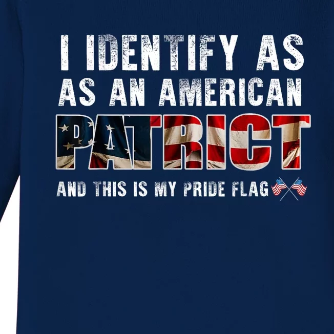 I Identify As An American Patriot And This Is My Pride Flag Baby Long Sleeve Bodysuit