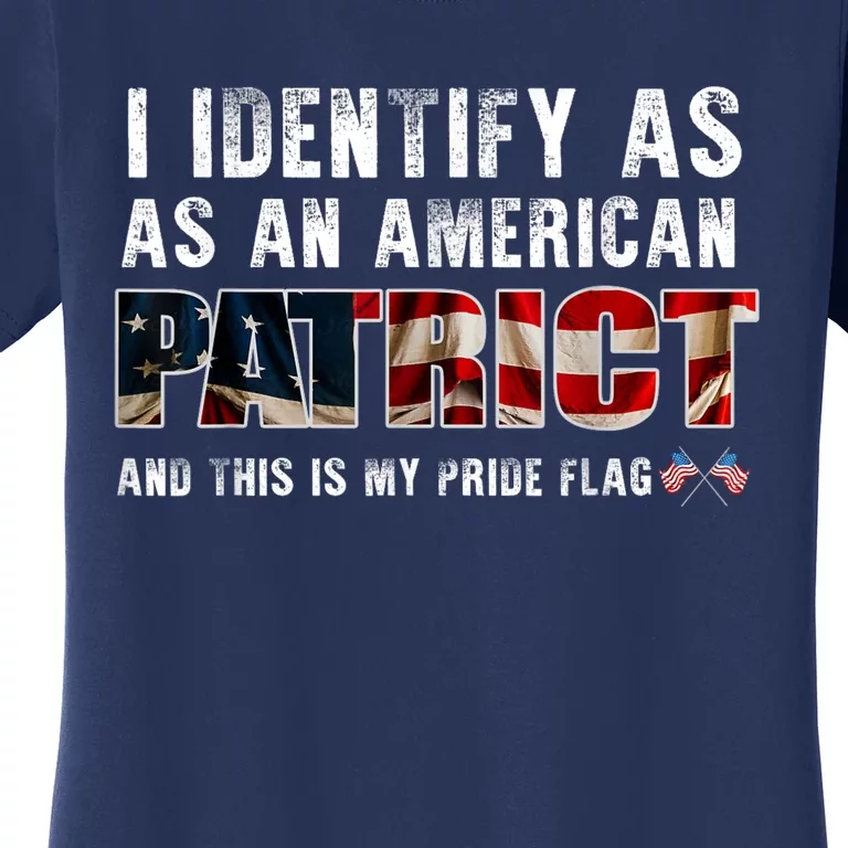 I Identify As An American Patriot And This Is My Pride Flag Women's T-Shirt