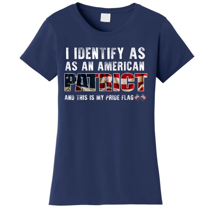 I Identify As An American Patriot And This Is My Pride Flag Women's T-Shirt