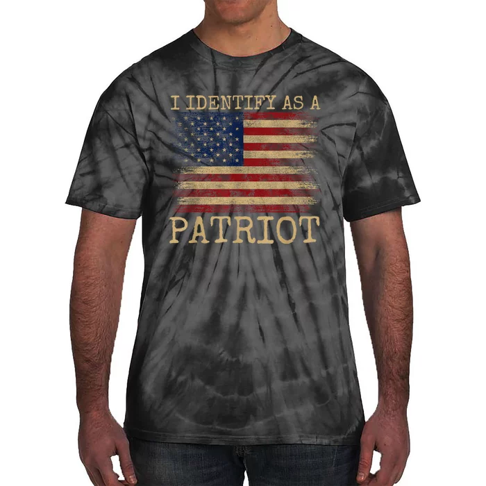 I Identify As A Patriot American Veterans & Patriotism Usa Tie-Dye T-Shirt