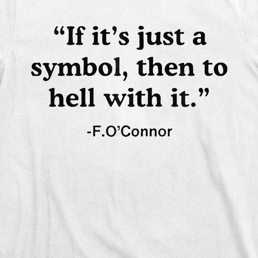 If ItS A Symbol To Hell With It Christian God Jesus T-Shirt