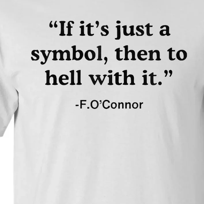 If ItS A Symbol To Hell With It Christian God Jesus Tall T-Shirt