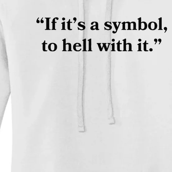 If ItS A Symbol To Hell With It Religious Catholic Quote Women's Pullover Hoodie