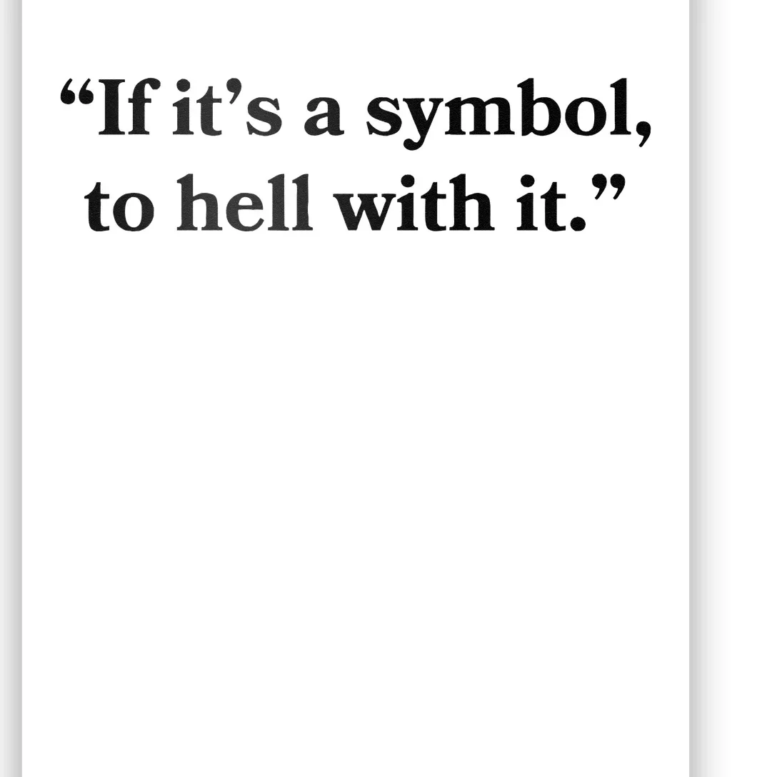 If ItS A Symbol To Hell With It Religious Catholic Quote Poster