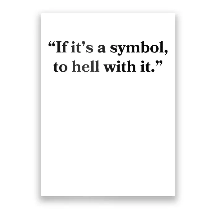 If ItS A Symbol To Hell With It Religious Catholic Quote Poster