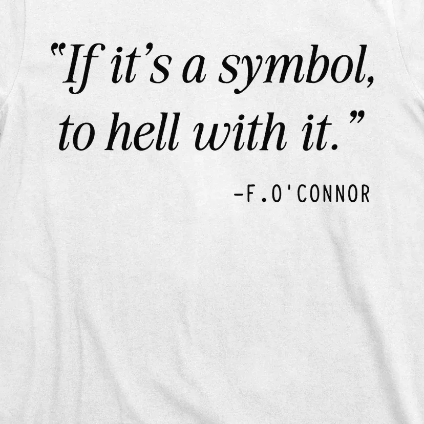 If ItS A Symbol To Hell With It Catholic John 6 Roumie T-Shirt