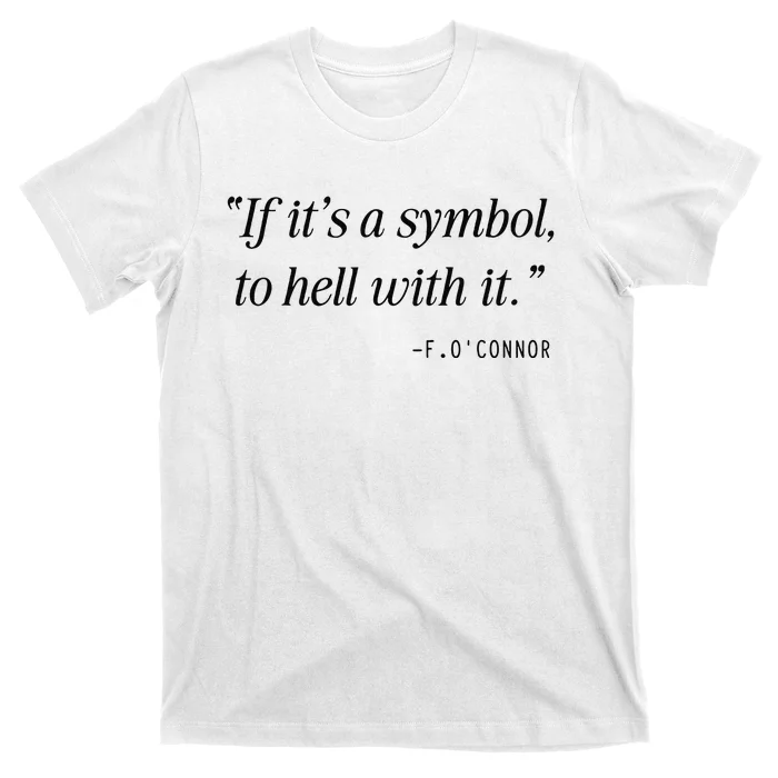 If ItS A Symbol To Hell With It Catholic John 6 Roumie T-Shirt