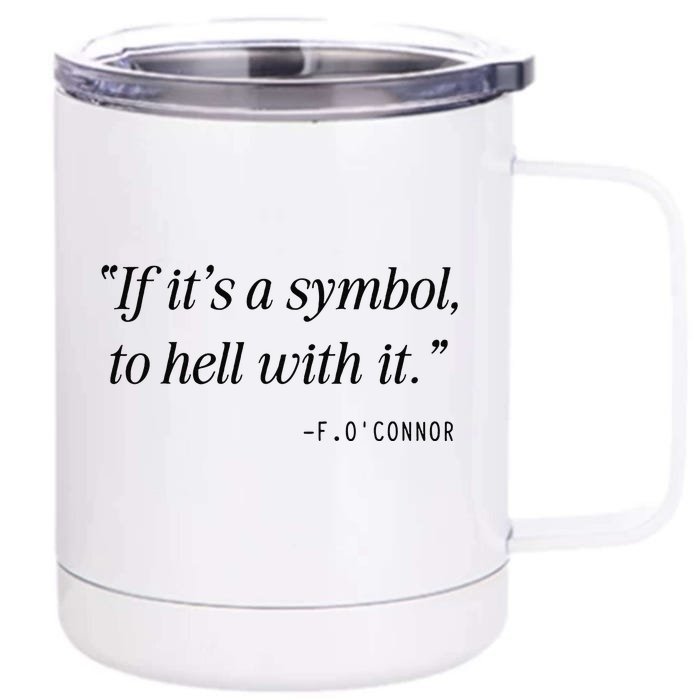 If ItS A Symbol To Hell With It Catholic John 6 Roumie Front & Back 12oz Stainless Steel Tumbler Cup