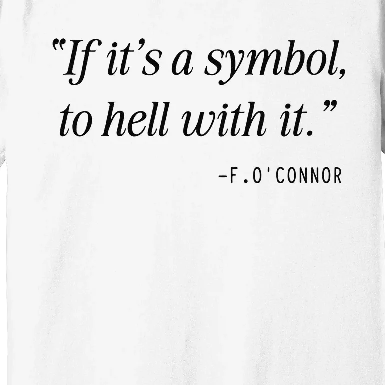 If ItS A Symbol To Hell With It Catholic John 6 Roumie Premium T-Shirt