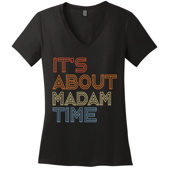 ItS Is About Madam Time Women's V-Neck T-Shirt