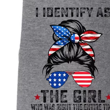 I Identify As The Girl Who Was Right The Entire Time Doggie 3-End Fleece Hoodie