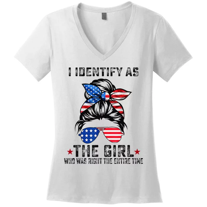 I Identify As The Girl Who Was Right The Entire Time Women's V-Neck T-Shirt