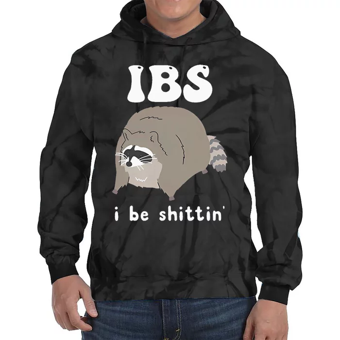 Ibs I Be Shittin Raccoon Funny Tie Dye Hoodie