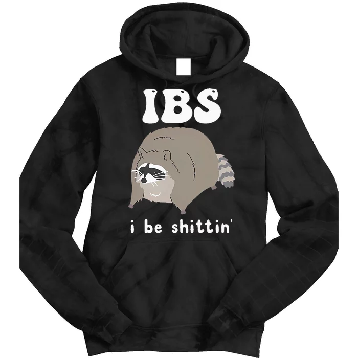 Ibs I Be Shittin Raccoon Funny Tie Dye Hoodie