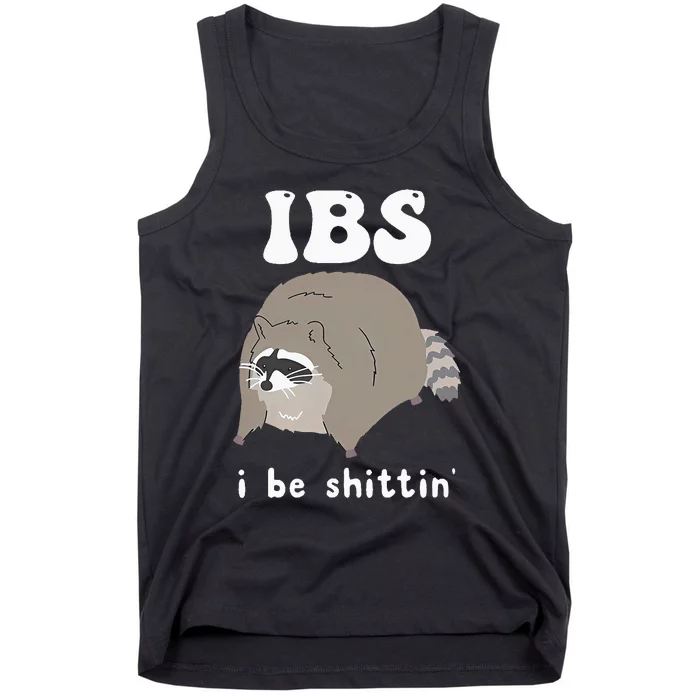 Ibs I Be Shittin Raccoon Funny Tank Top