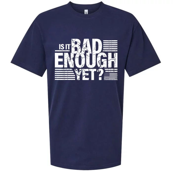 It Is Bad Enough Yet Anti Biden Harris Sueded Cloud Jersey T-Shirt