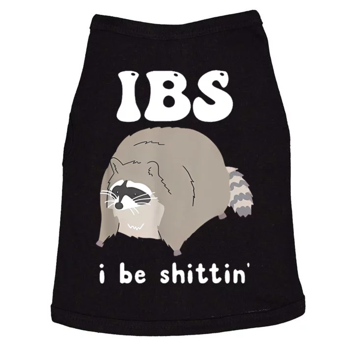 Ibs I Be Shittin Raccoon Funny Doggie Tank